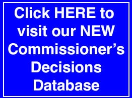 Click here to visit our NEW commissioner's decision database